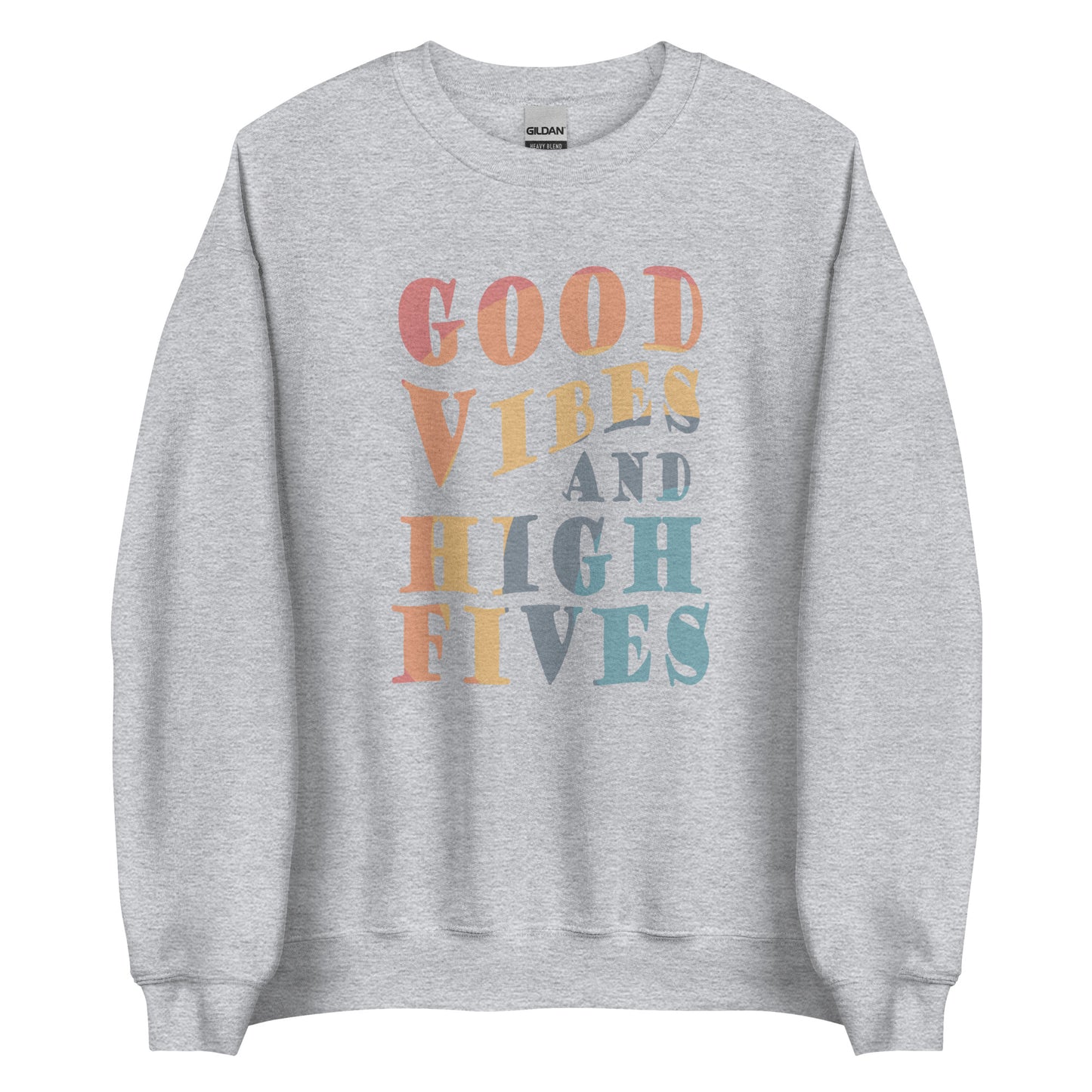 Good Vibes And High Fives Unisex Sweatshirt