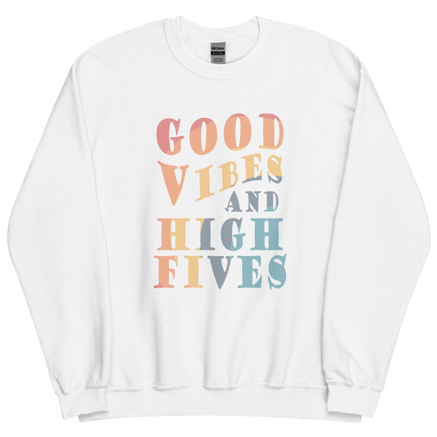 Good Vibes And High Fives Unisex Sweatshirt