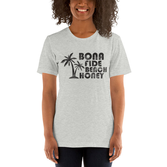 Bona Fide Beach Honey Unisex T-Shirt