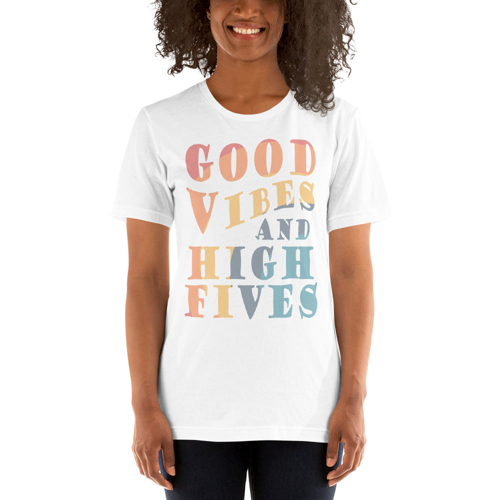 Good Vibes And High Fives Unisex T-Shirt