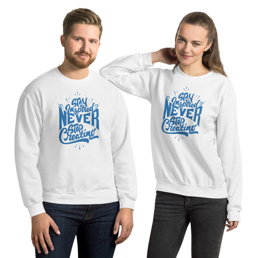 Stay Inspired Unisex Sweatshirt