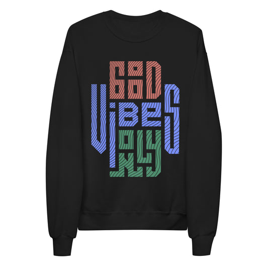 Good Vibes Only Unisex Fleece Sweatshirt