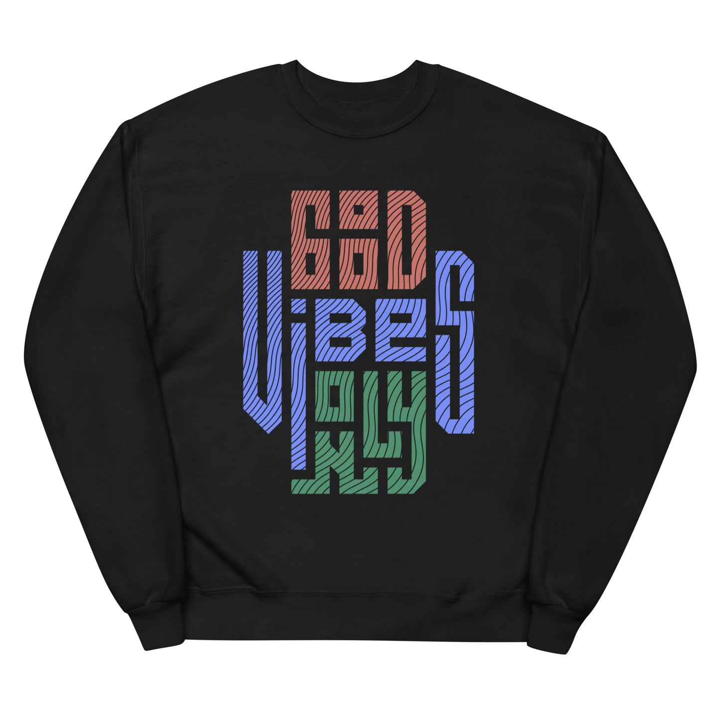 Good Vibes Only Unisex Fleece Sweatshirt