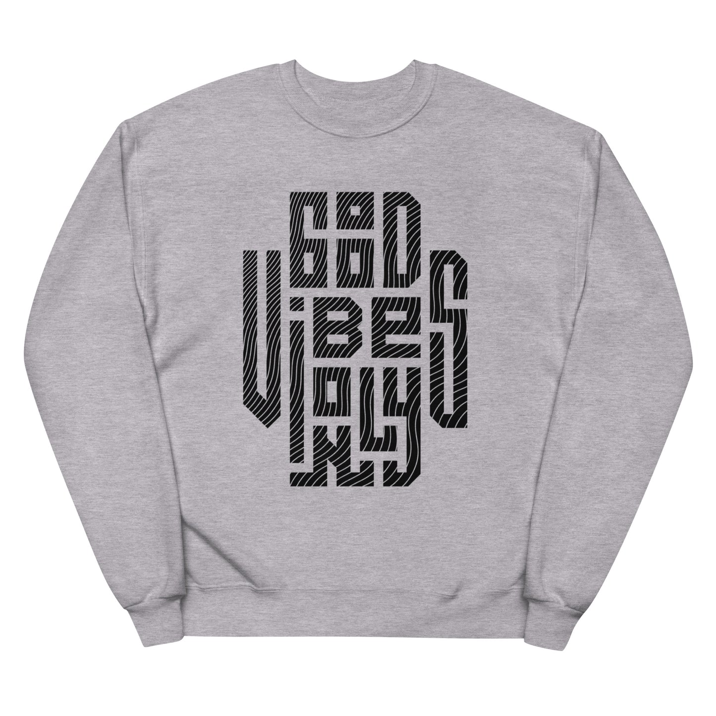 Good Vibes Only Unisex Fleece Sweatshirt
