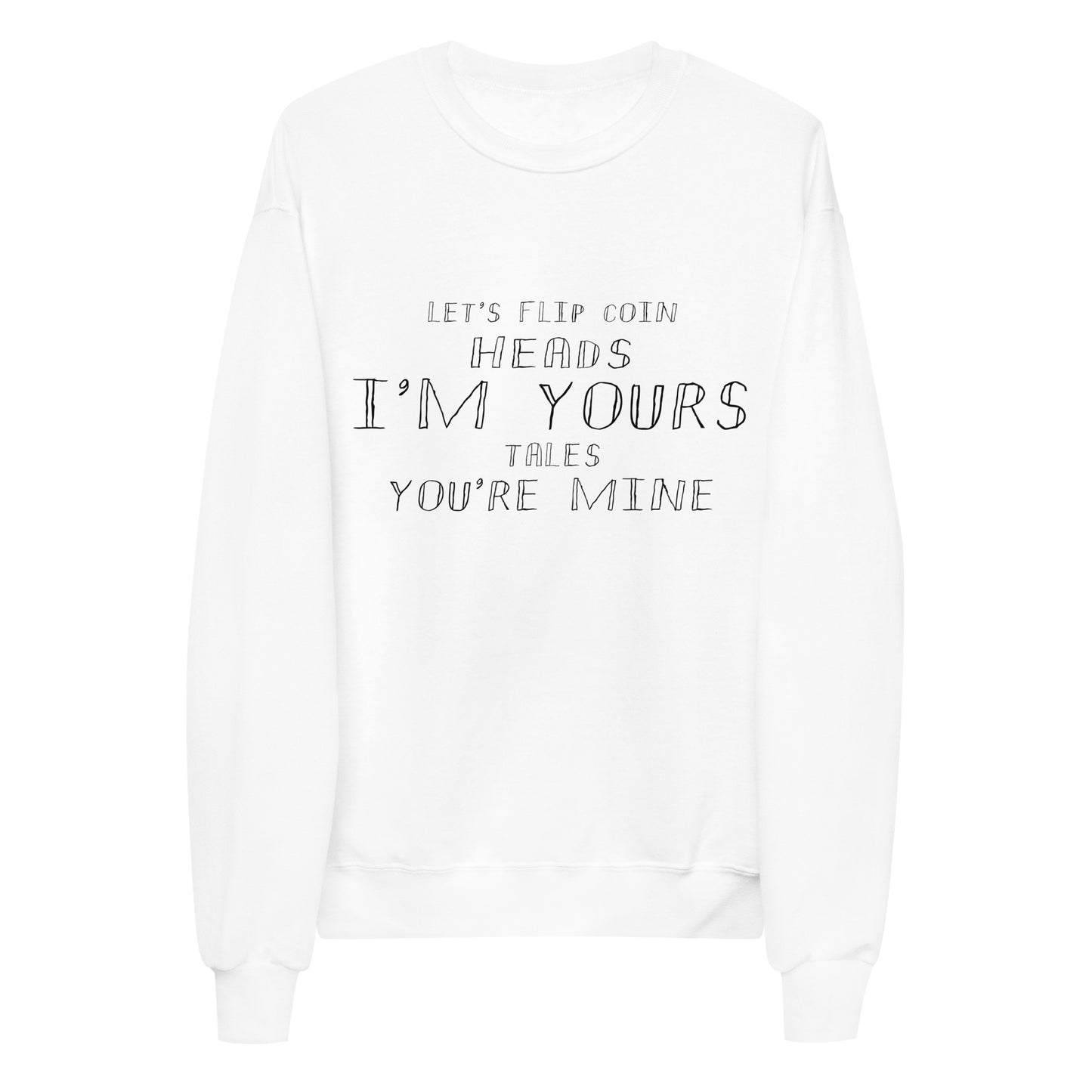 I'm Yours Unisex Fleece Sweatshirt