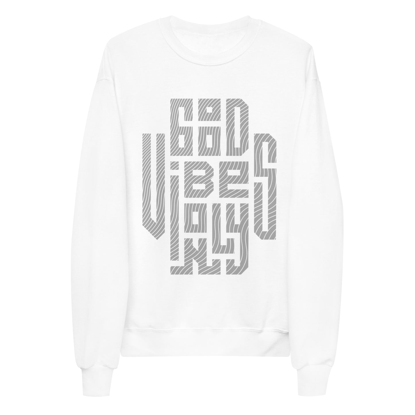 Good Vibes Only Unisex Fleece Sweatshirt