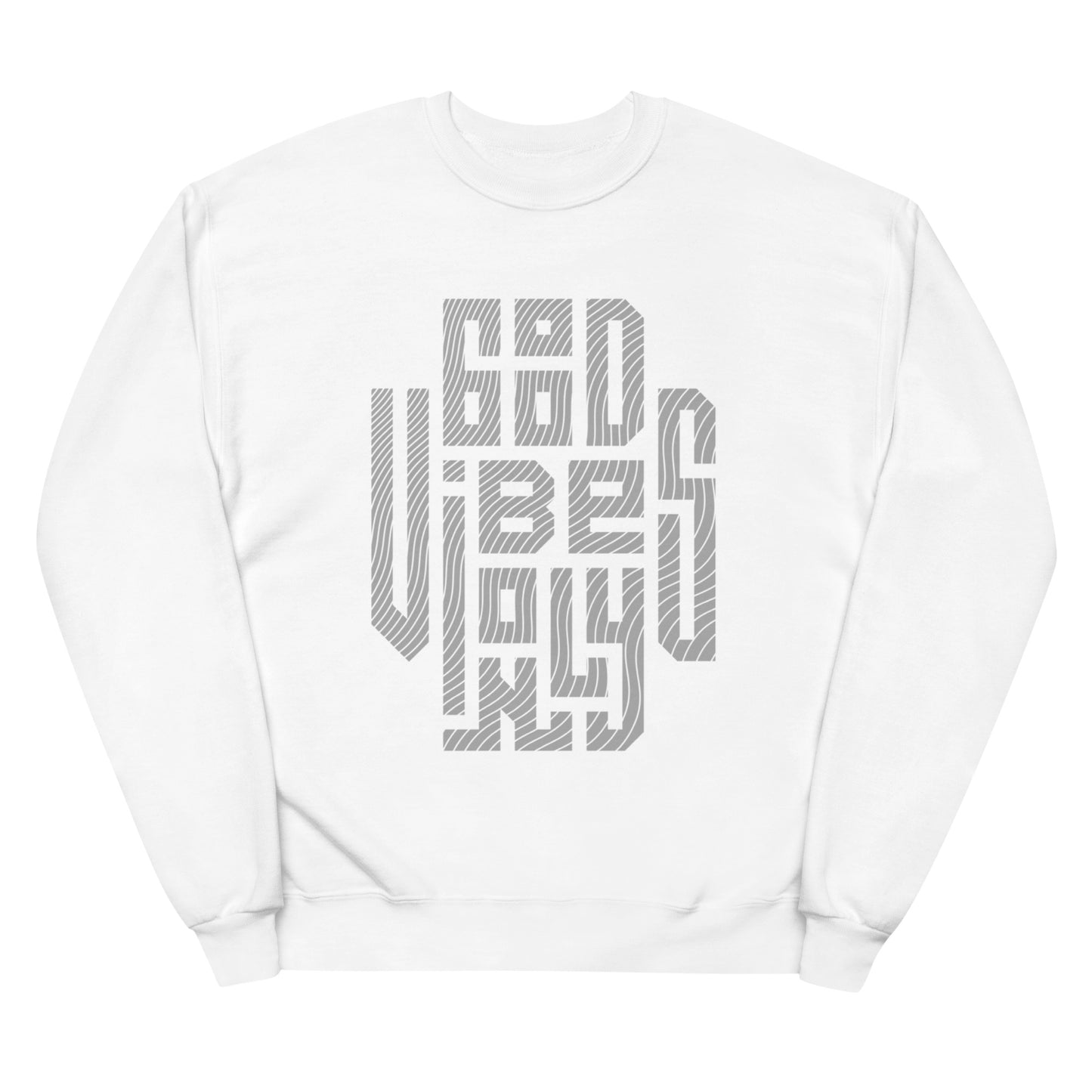 Good Vibes Only Unisex Fleece Sweatshirt
