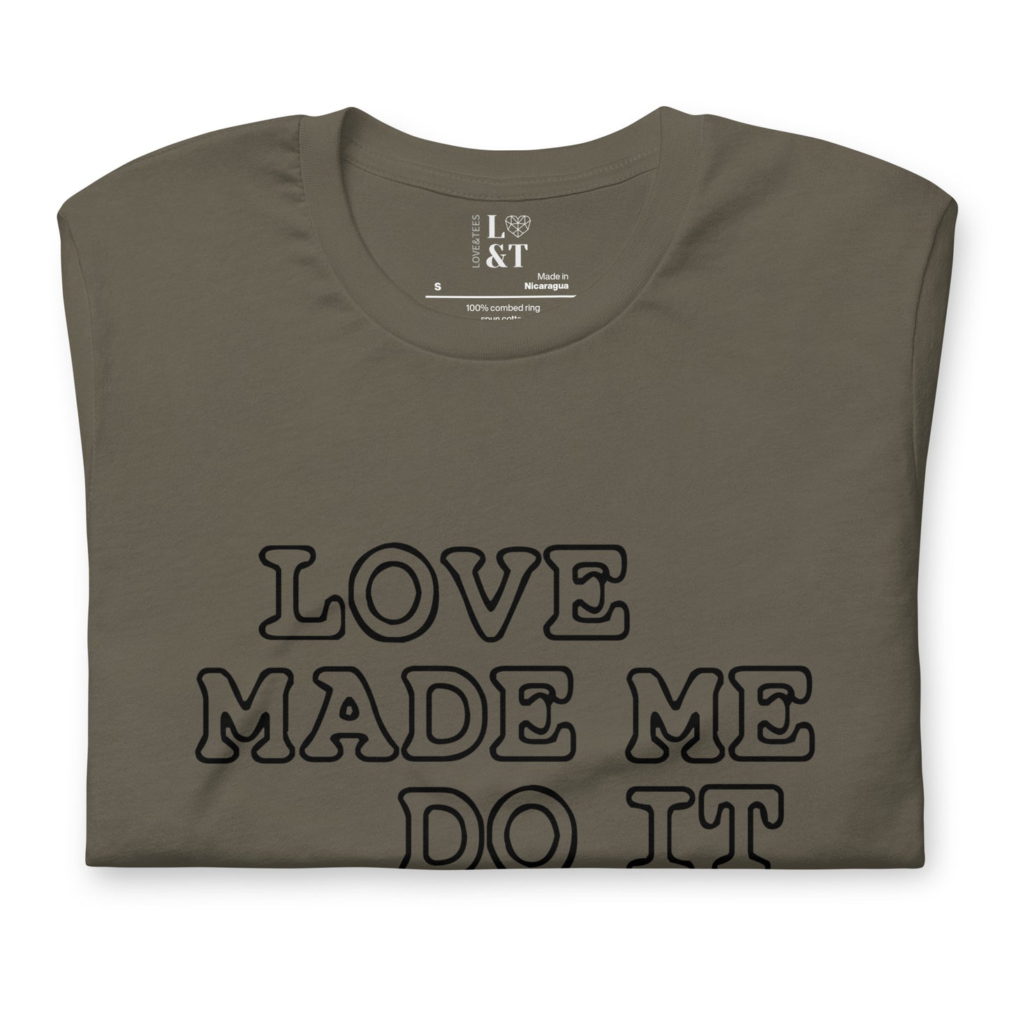 Love Made Me Do It Unisex T-Shirt