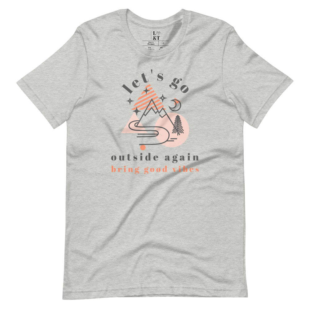Let's Go Outside Again Unisex T-Shirt