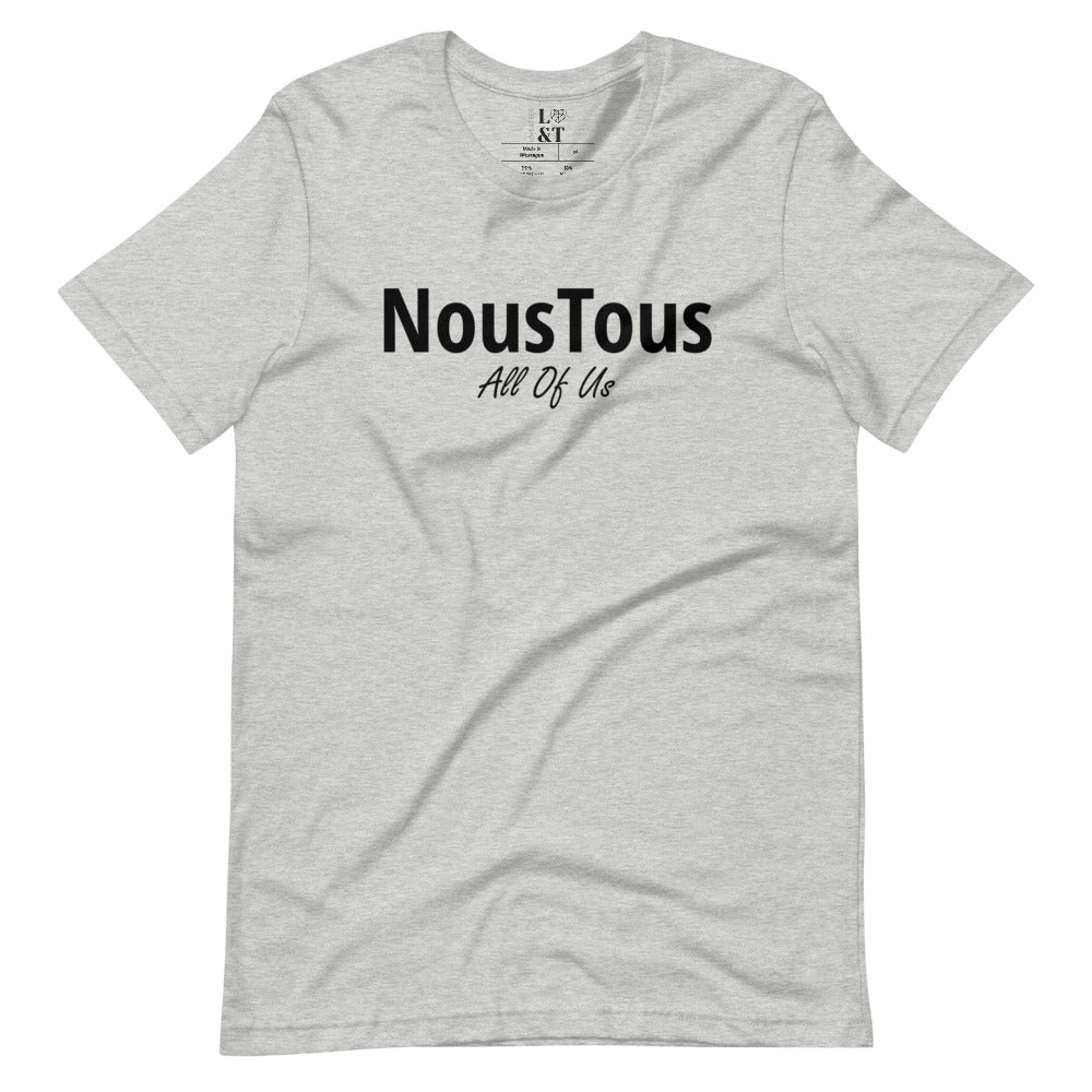 Nous Tous Unisex T-Shirt