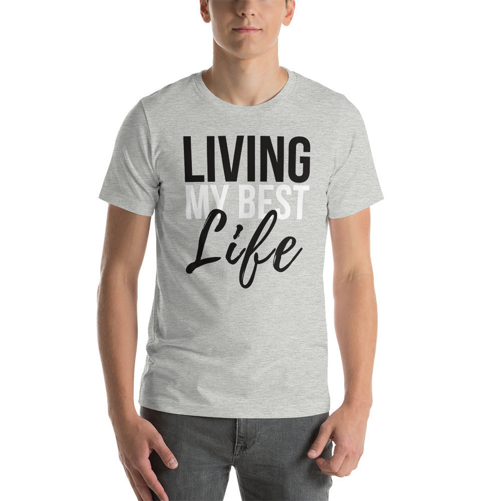 Living My Best Life Unisex T-Shirt - Love&Tees