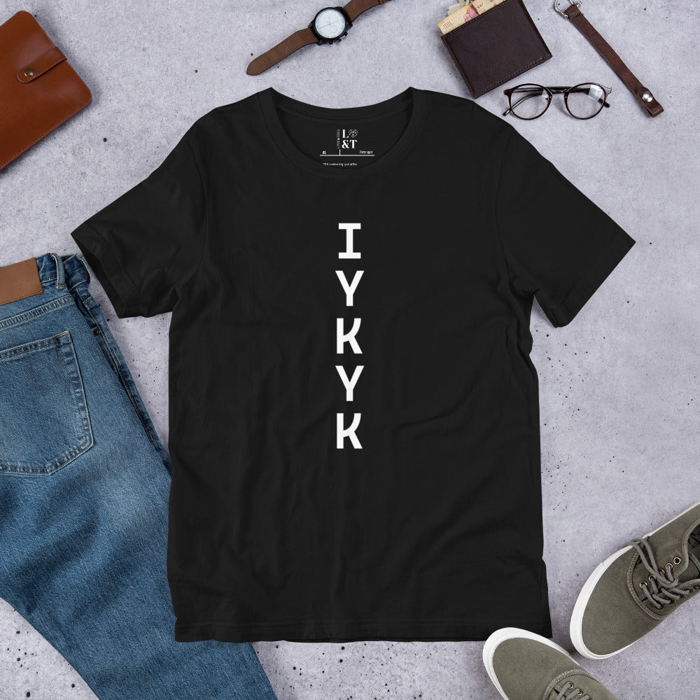 IYKYK Unisex T-Shirt