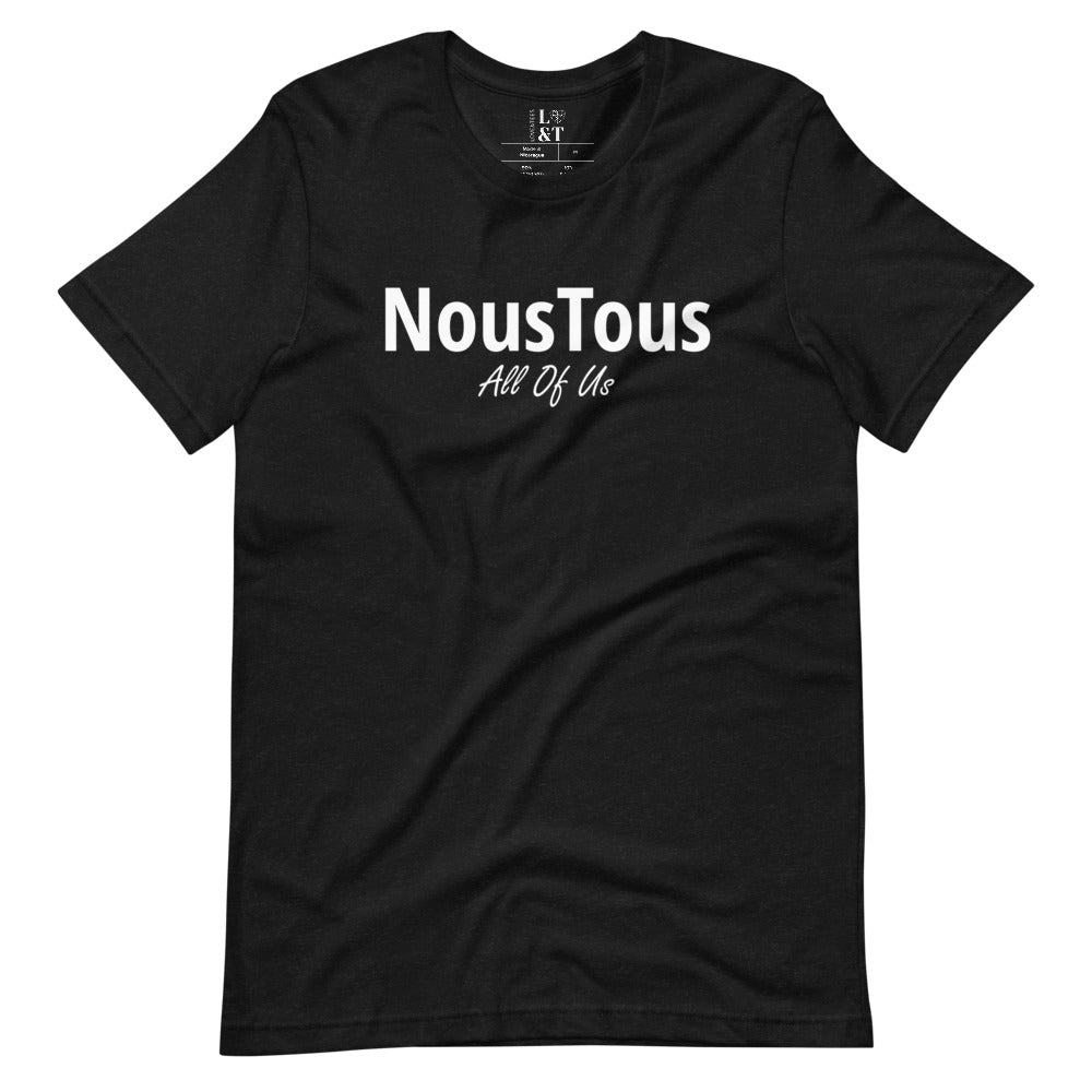 Nous Tous Unisex T-Shirt