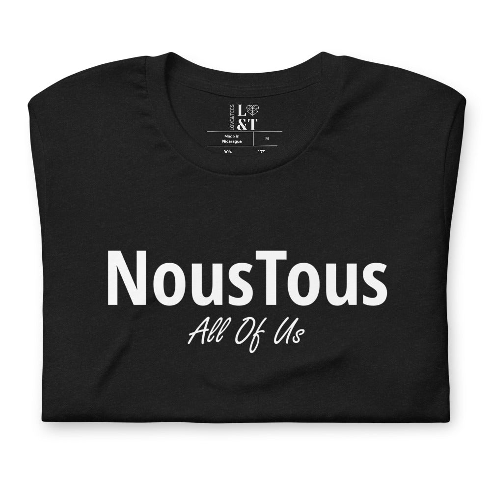 Nous Tous Unisex T-Shirt