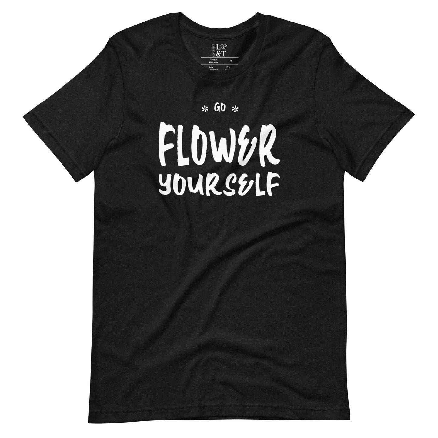 Go Flower Yourself Unisex T-Shirt