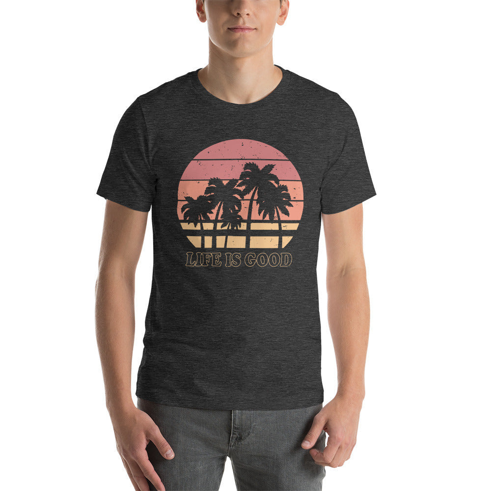 Life Is Good Unisex T-Shirt - Love&Tees