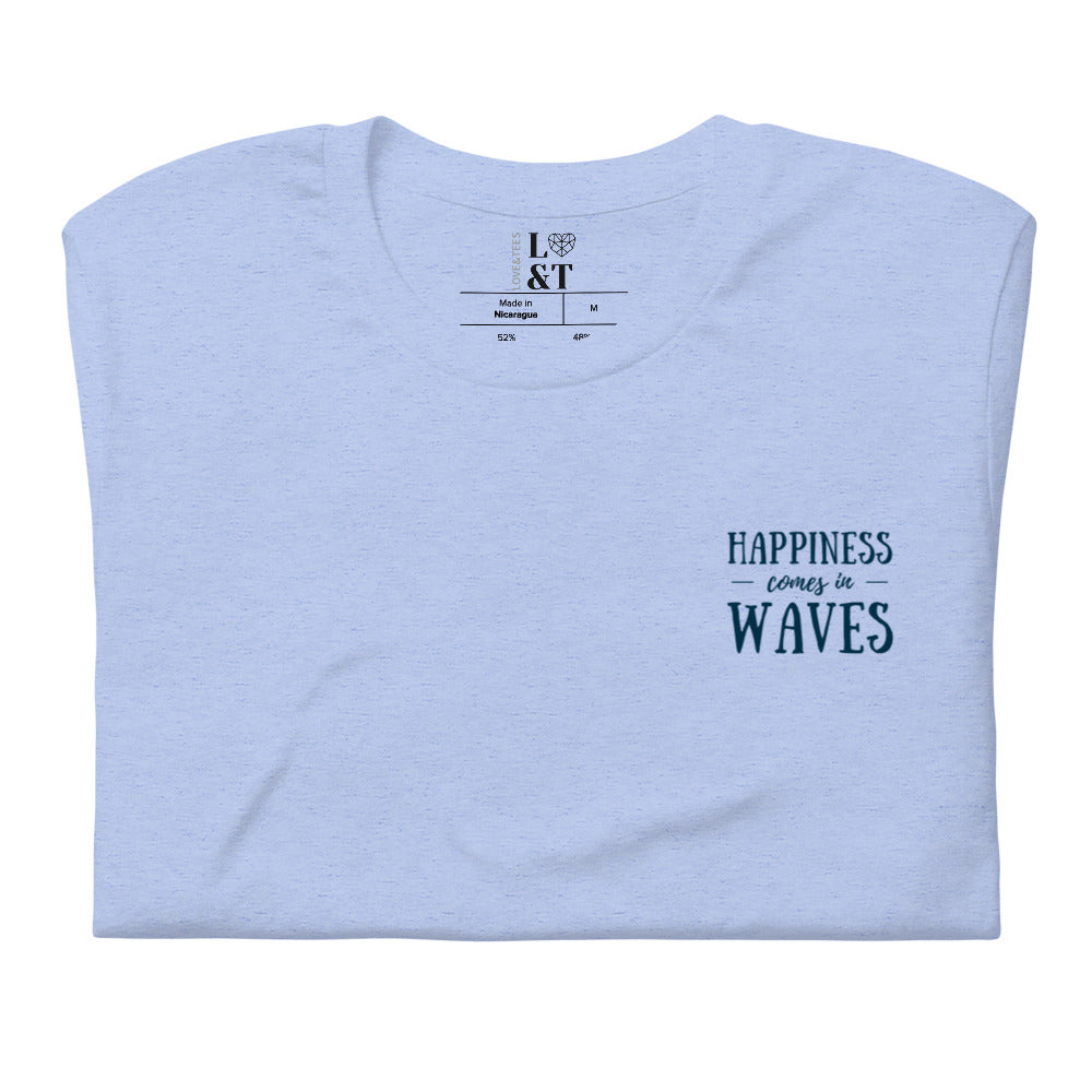 Happiness Comes In Waves Short Sleeve Unisex T-Shirt