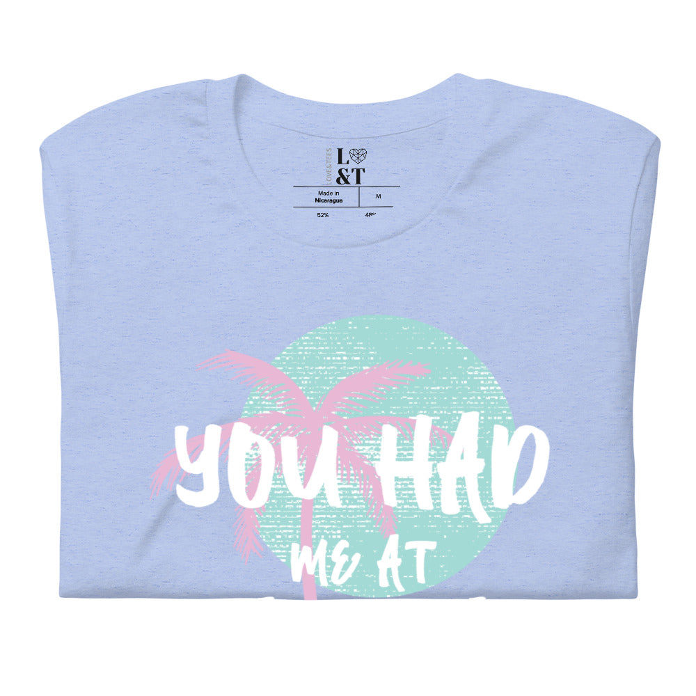 You Had Me At Aloha Short Sleeve Unisex T-Shirt