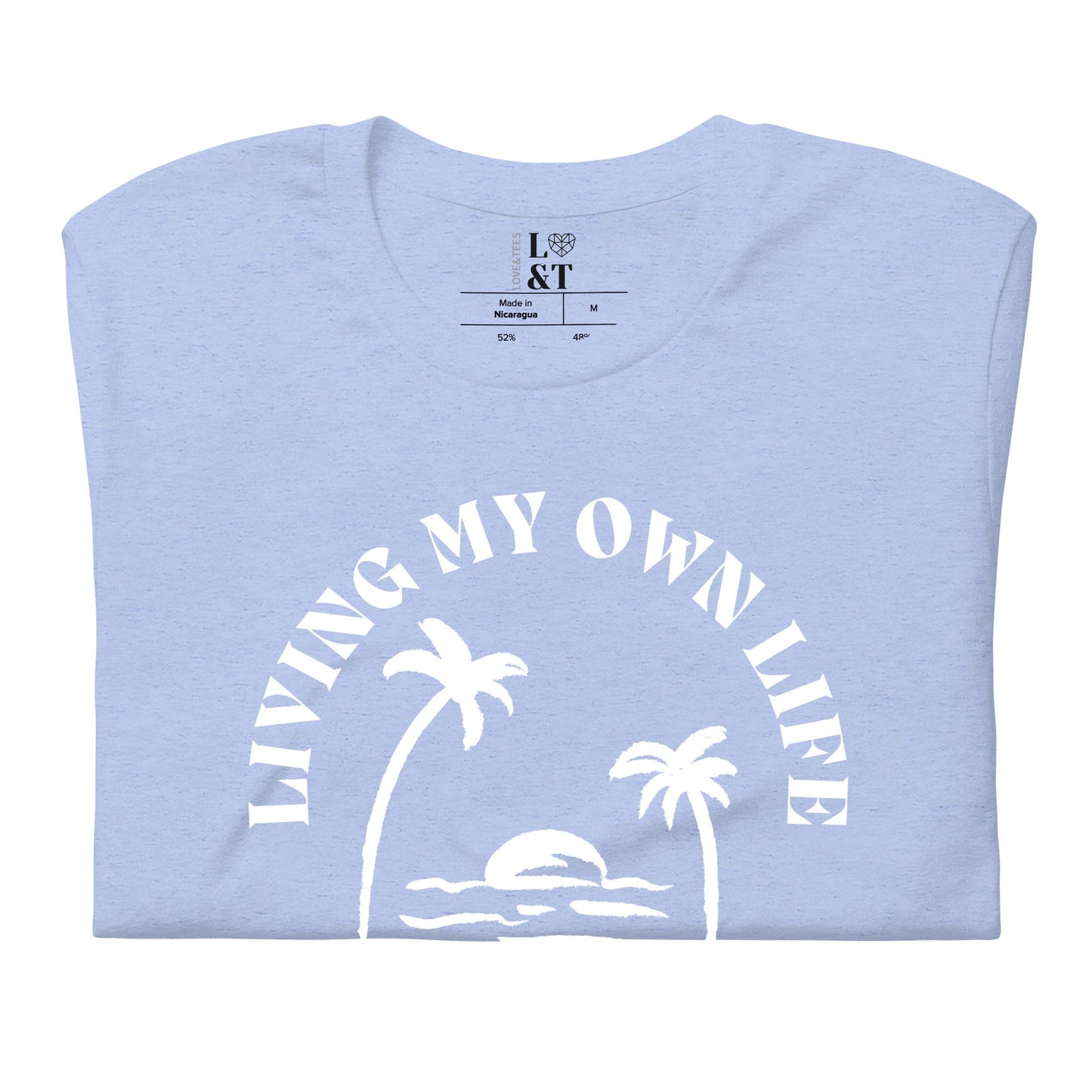 Living My Own Life Unisex T-Shirt - Love&Tees