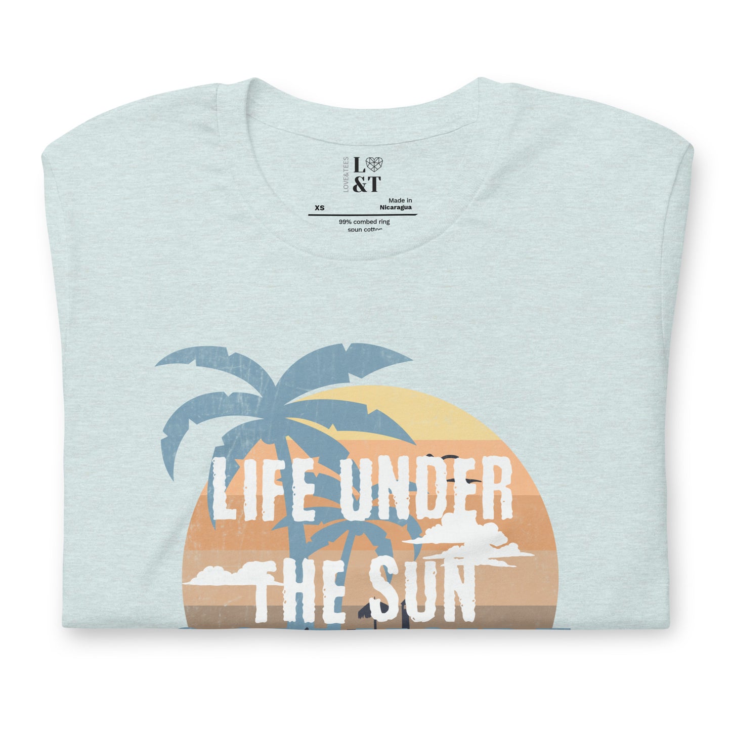 Life Under The Sun Unisex T-Shirt
