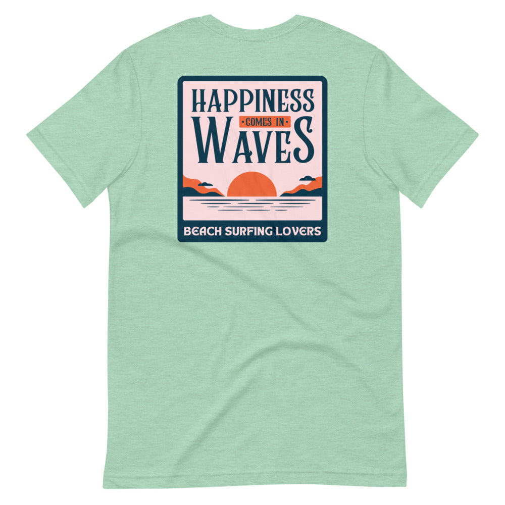 Happiness Comes In Waves Short Sleeve Unisex T-Shirt