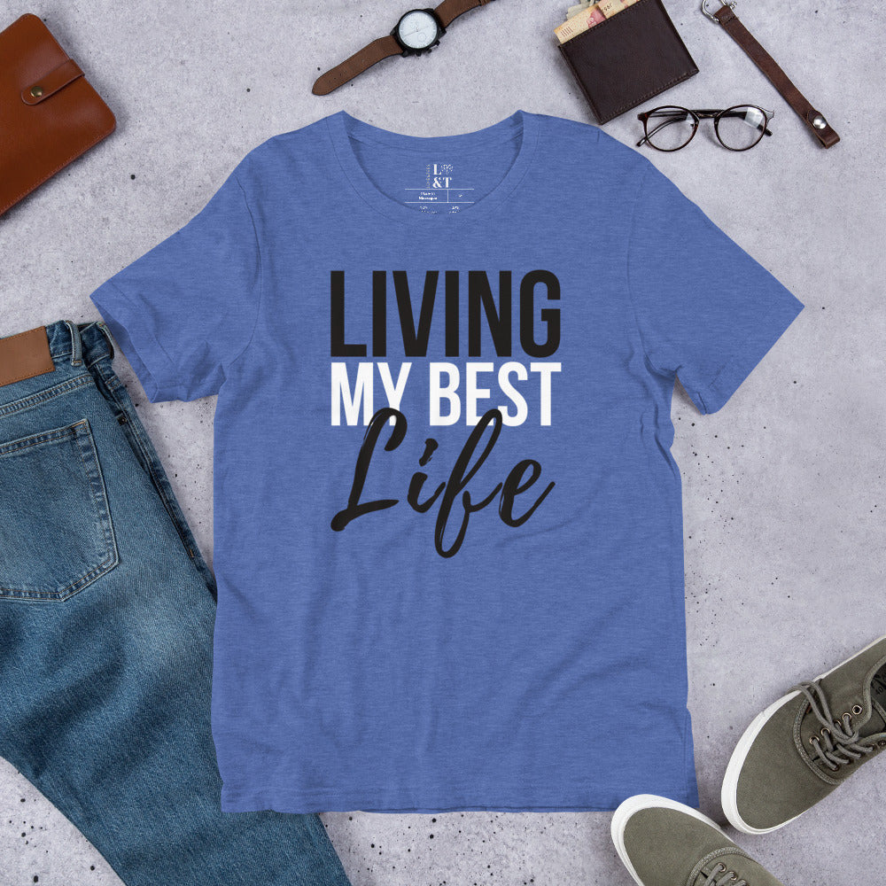 Living My Best Life Unisex T-Shirt - Love&Tees