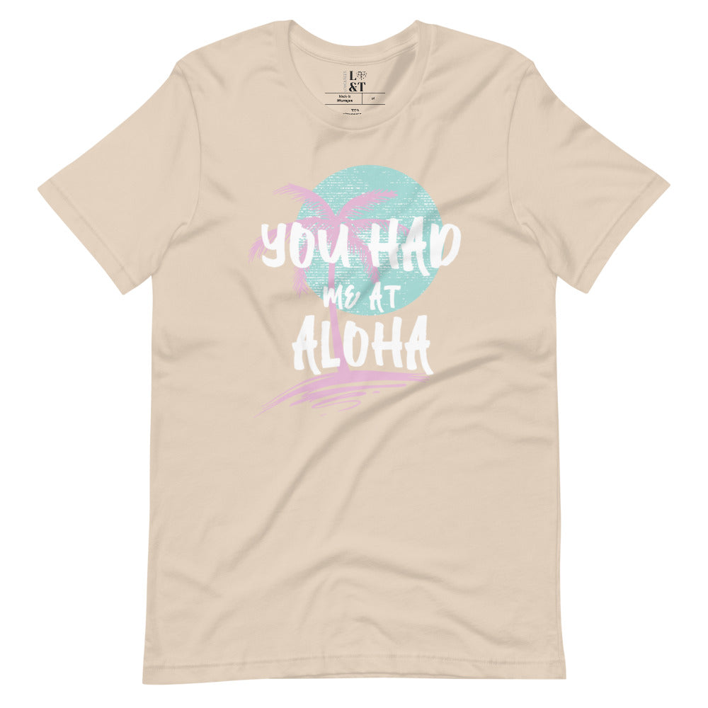 You Had Me At Aloha Short Sleeve Unisex T-Shirt