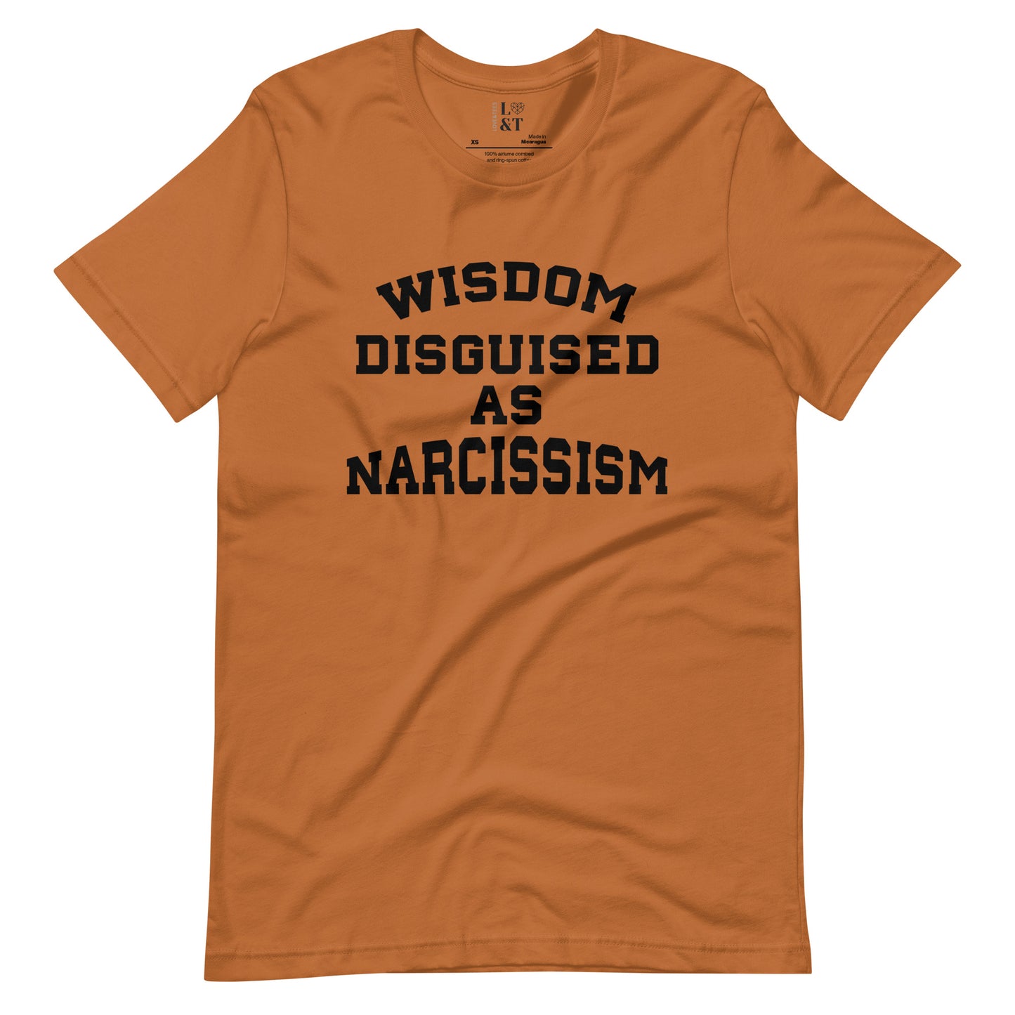 Wisdom Disguised As Narcissism Unisex T-Shirt