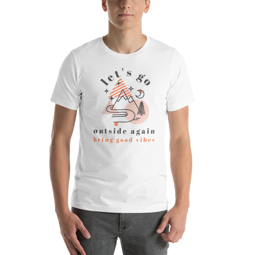 Let's Go Outside Again Unisex T-Shirt