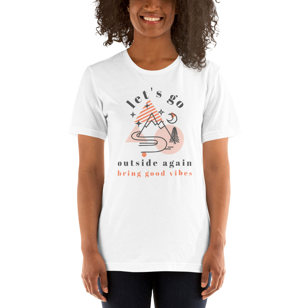 Let's Go Outside Again Unisex T-Shirt