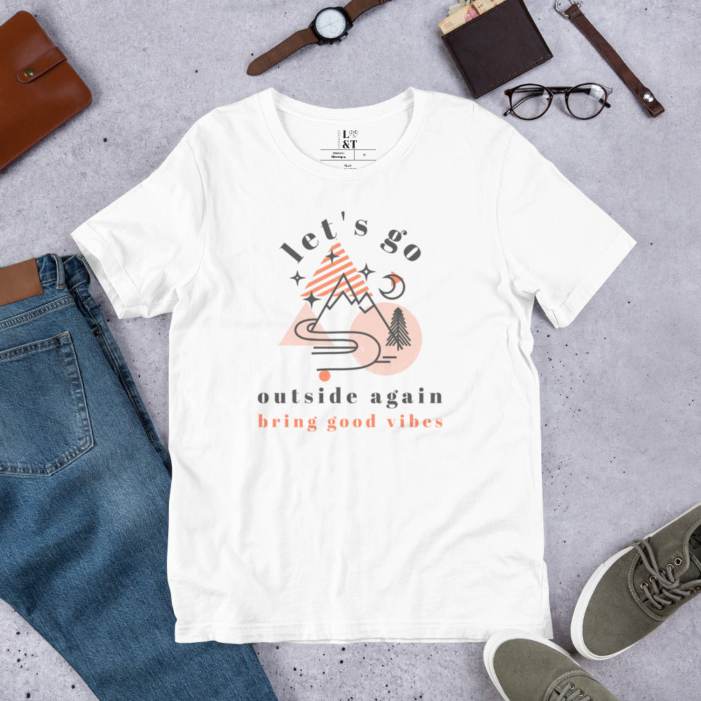 Let's Go Outside Again Unisex T-Shirt