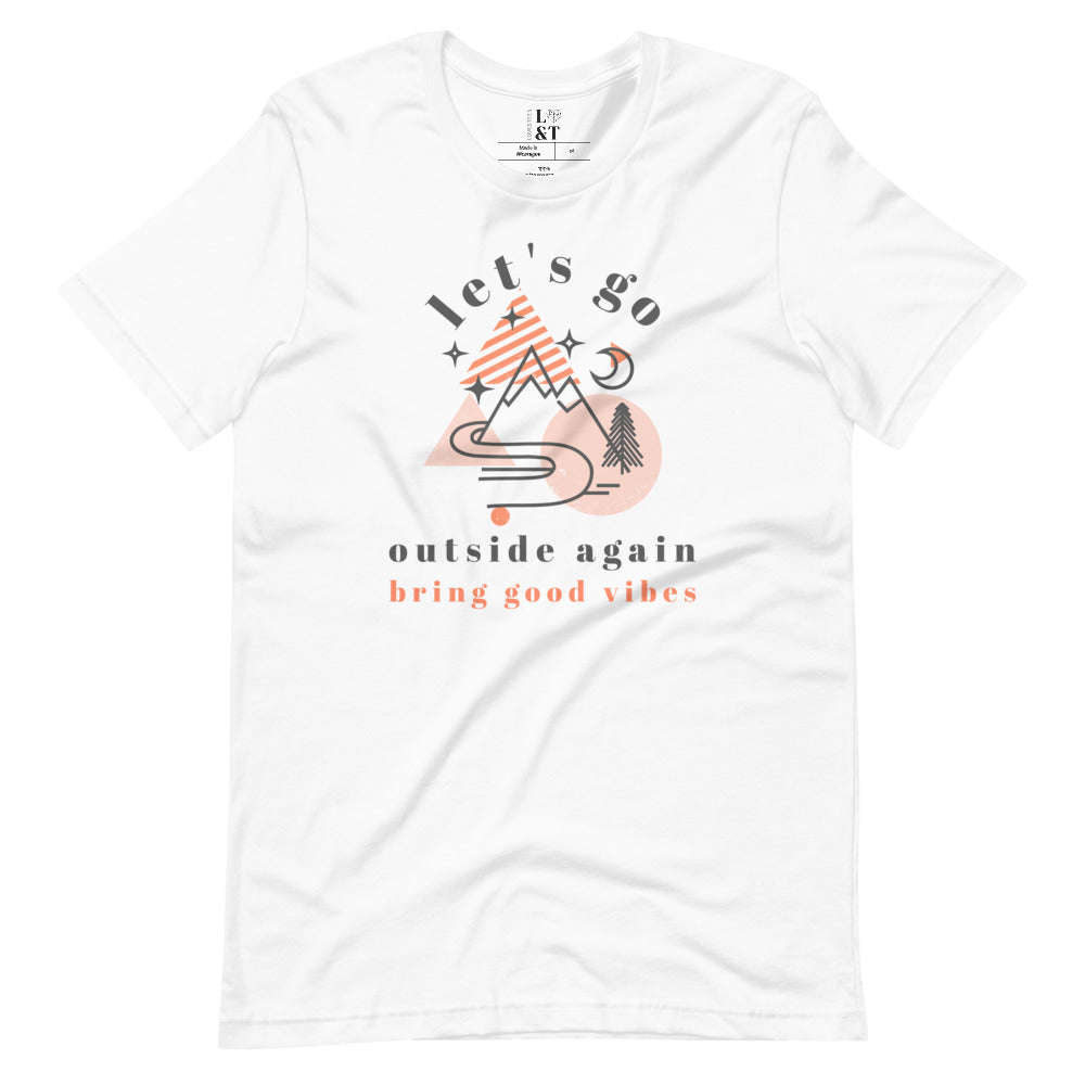 Let's Go Outside Again Unisex T-Shirt