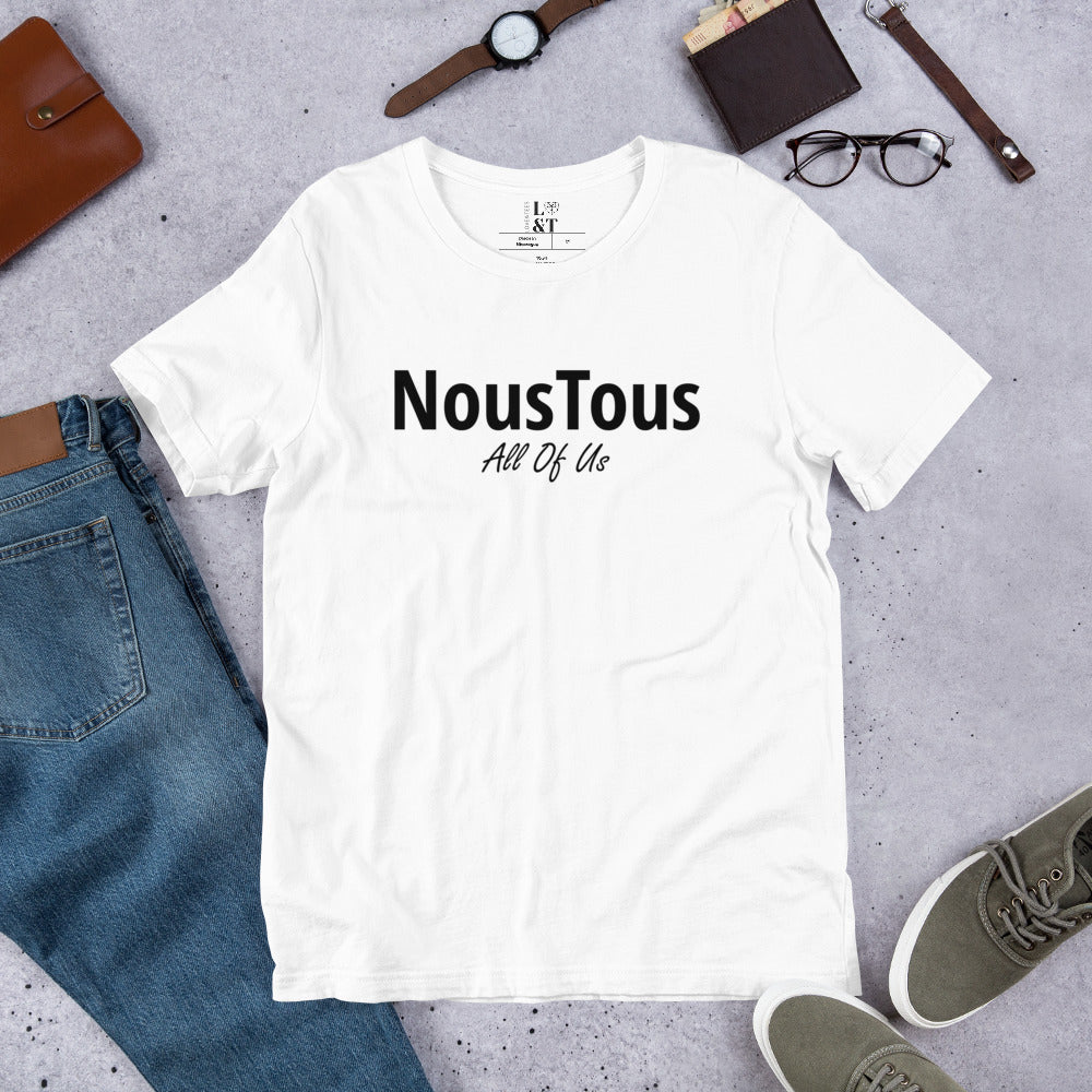 Nous Tous Unisex T-Shirt