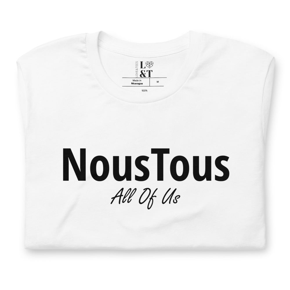Nous Tous Unisex T-Shirt