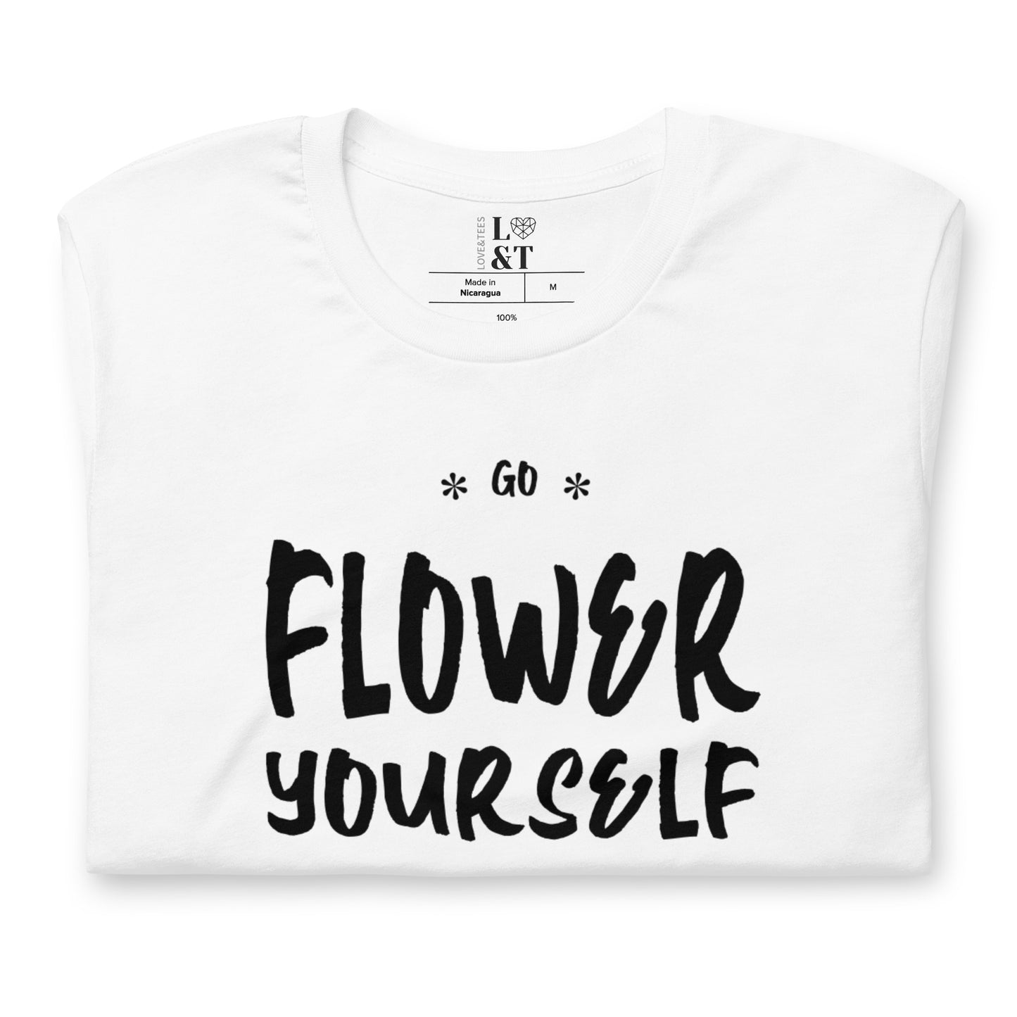 Go Flower Yourself Unisex T-Shirt