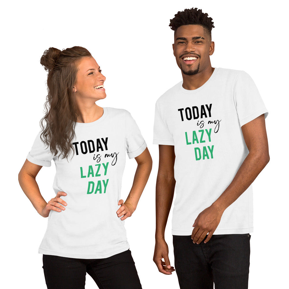 Today Is My Lazy Day Unisex T-Shirt