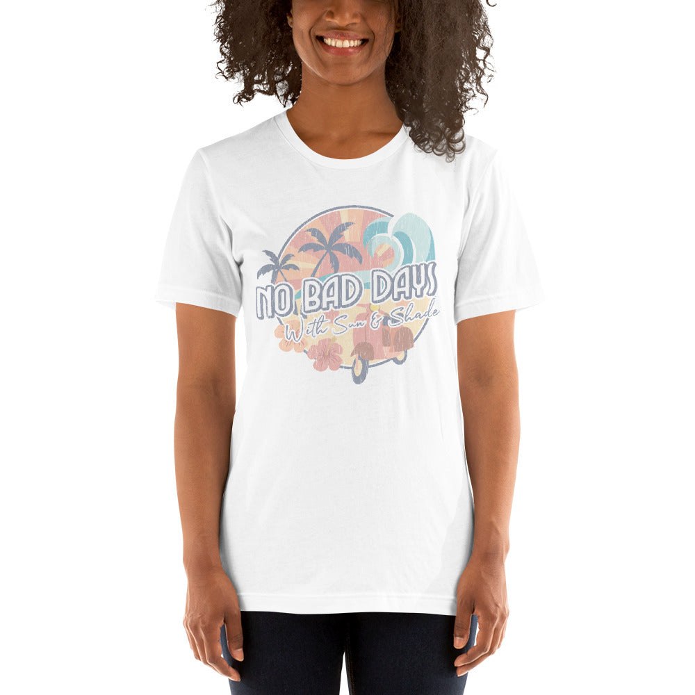 No Bad Days Unisex T-Shirt