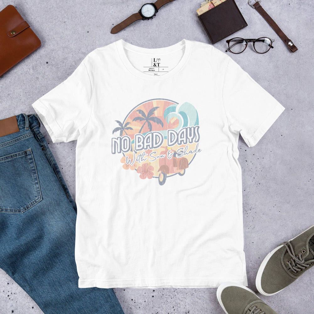 No Bad Days Unisex T-Shirt