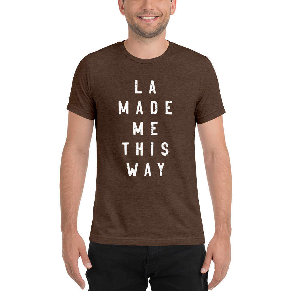 LA Made Me This Way Short Sleeve T-Shirt