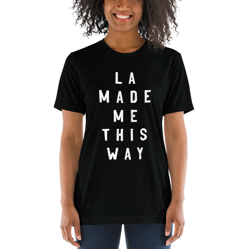 LA Made Me This Way Short Sleeve T-Shirt