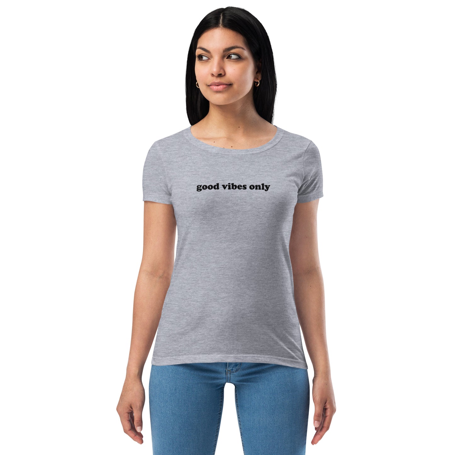 Good Vibes Only Women’s Fitted T-Shirt