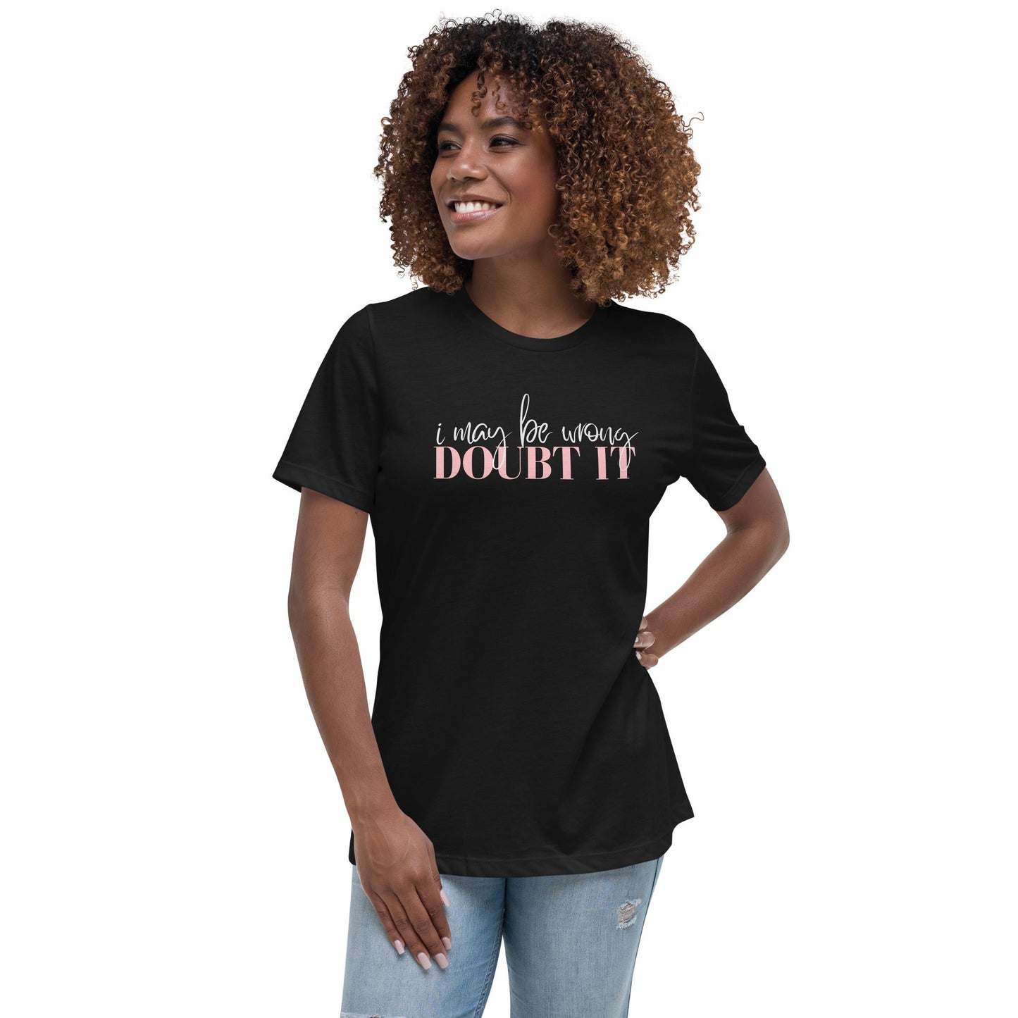 I May Be Wrong, Women's Relaxed T-Shirt - Love&Tees