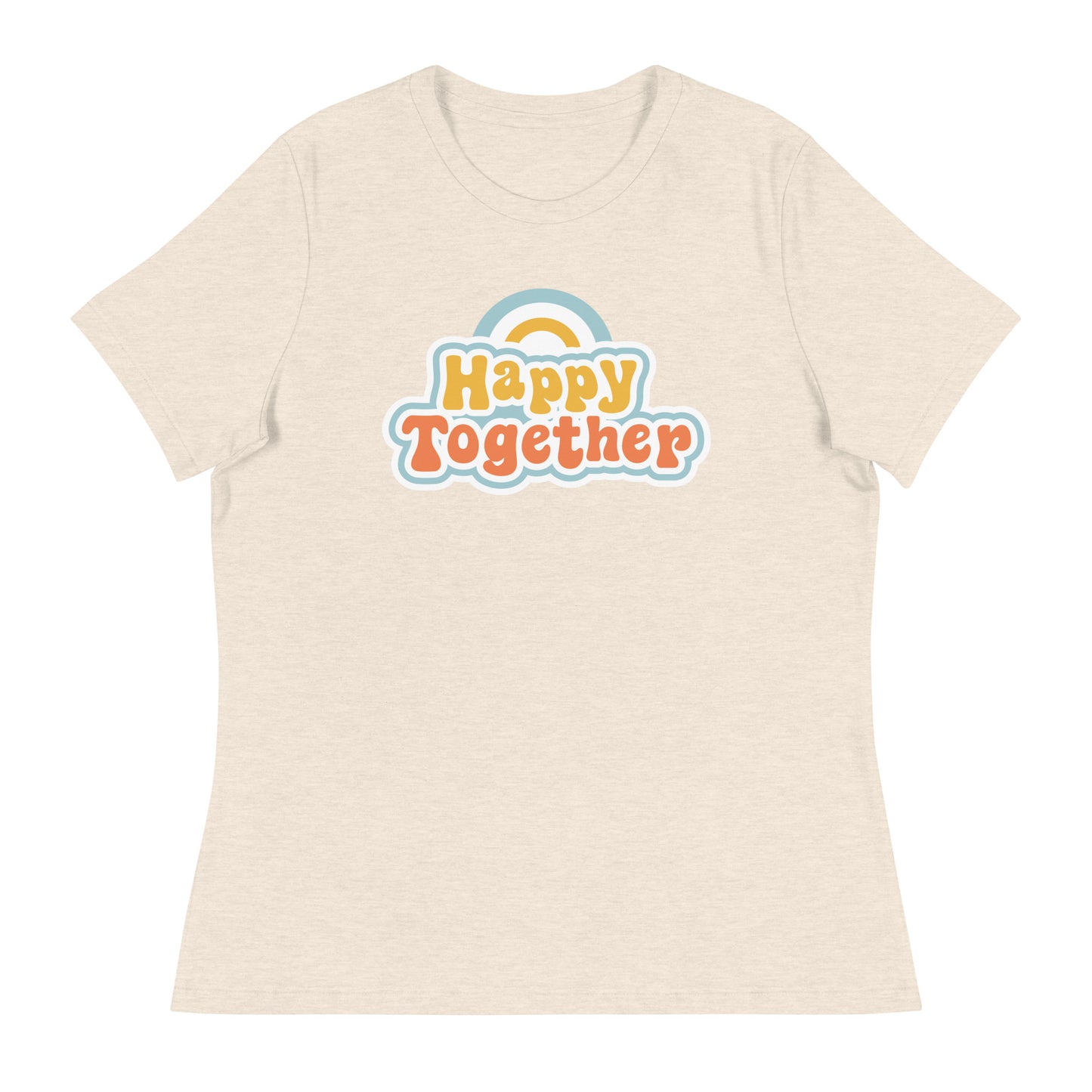 Happy Together Women's Relaxed T-Shirt