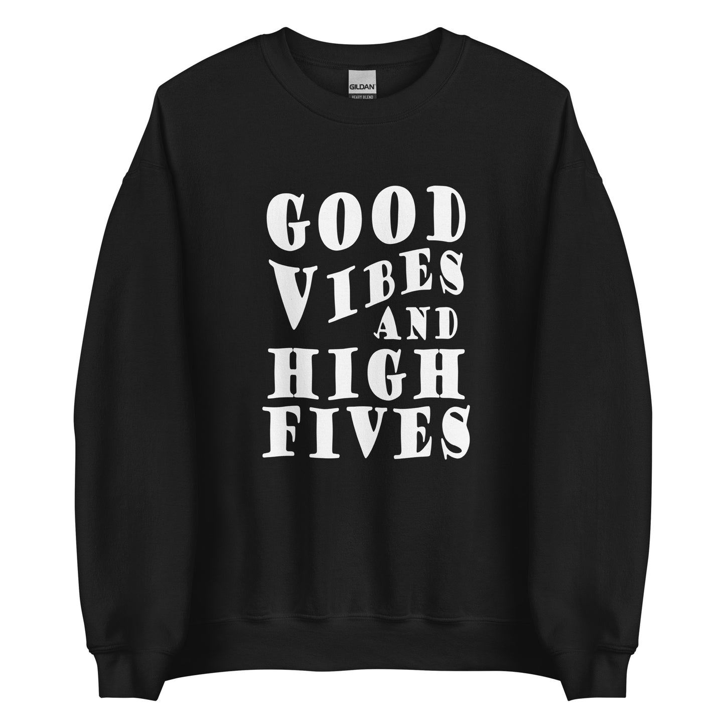 Good Vibes And High Fives Unisex Sweatshirt