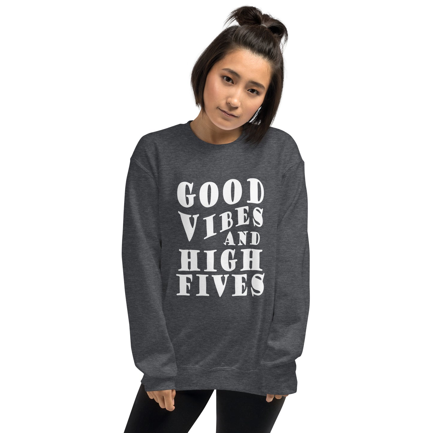 Good Vibes And High Fives Unisex Sweatshirt