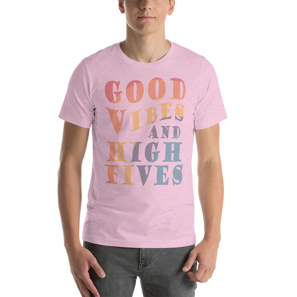 Good Vibes And High Fives Unisex T-Shirt