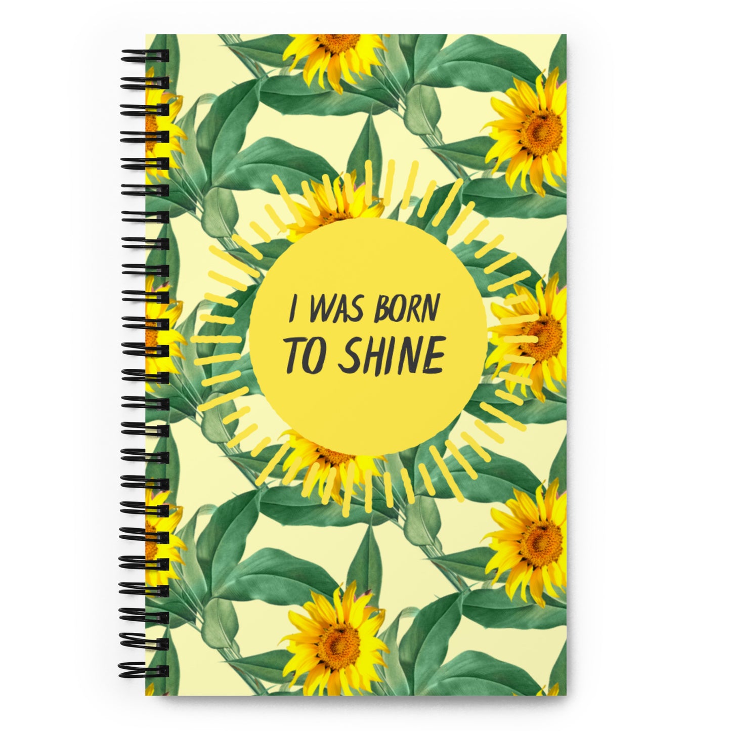 I Was Born To Shine Spiral Notebook
