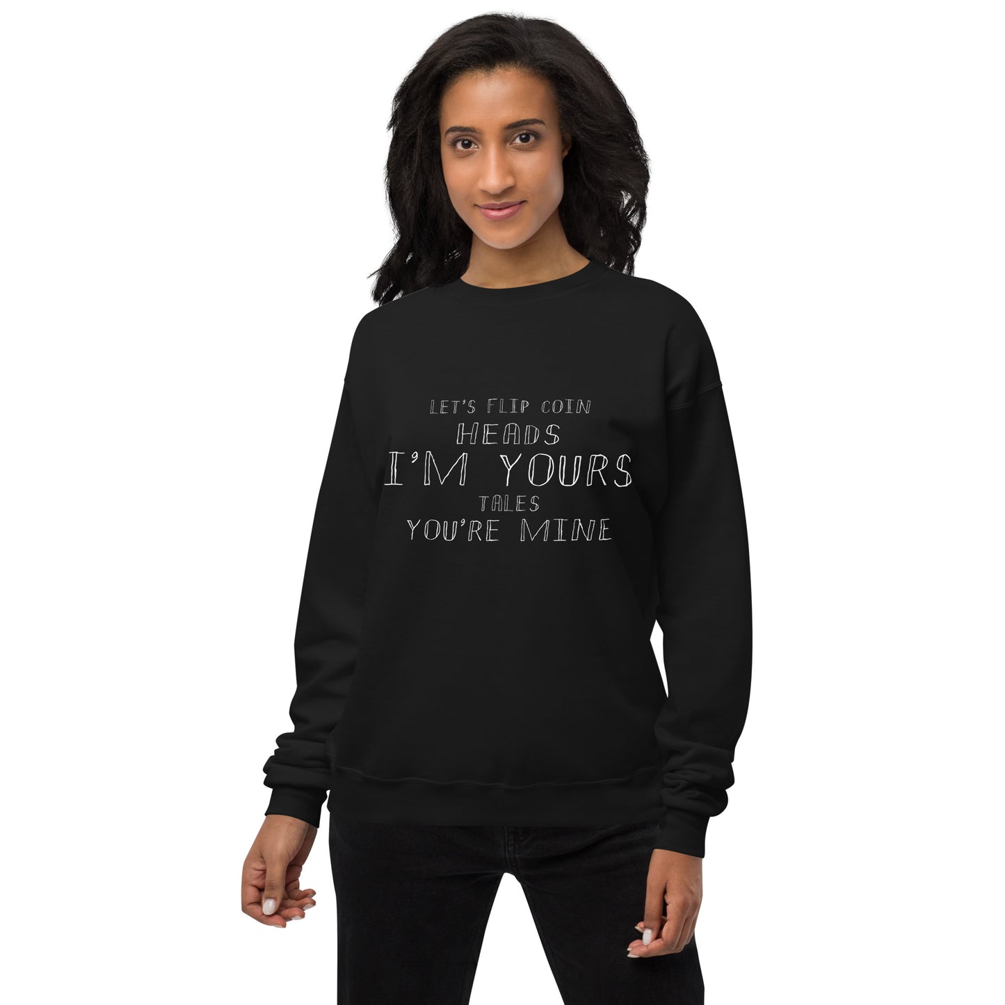 I'm Yours Unisex Fleece Sweatshirt