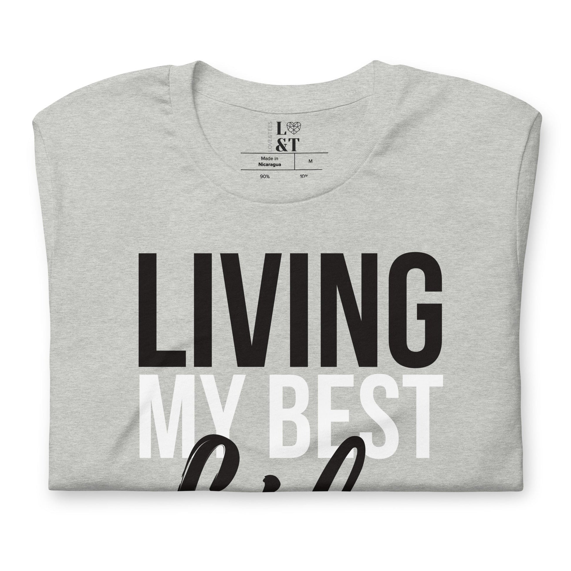 Living My Best Life Unisex T-Shirt - Love&Tees