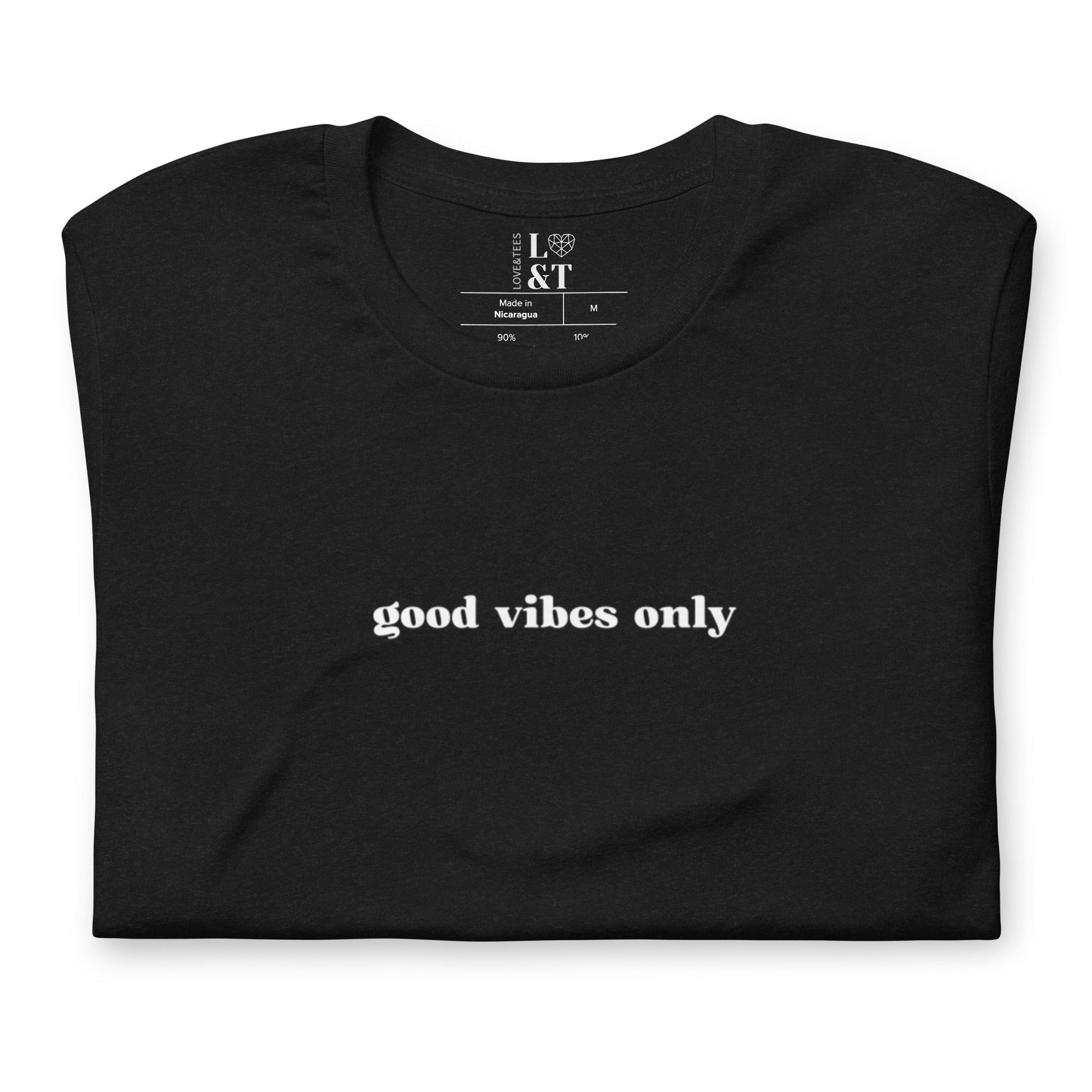 Good Vibes Only Unisex T-Shirt - Love&Tees